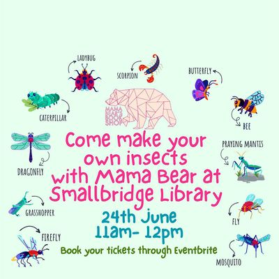 Insect Week Crafts with Mama Bear, Smallbridge Library, 24 June 2024 ...
