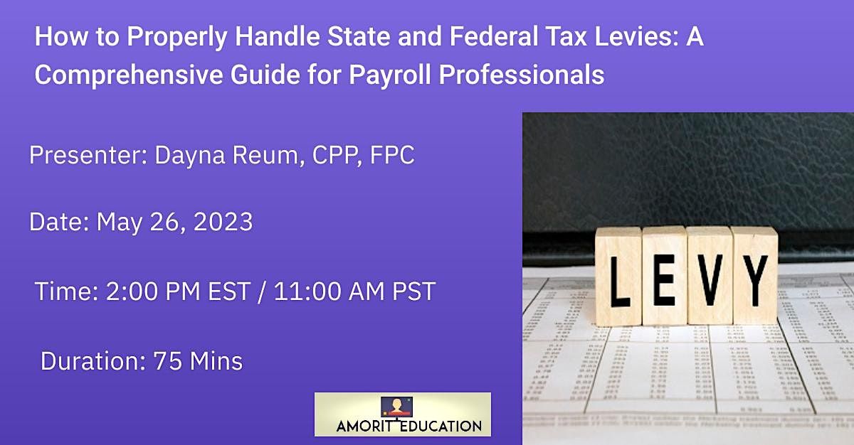 How to Properly Handle State and Federal Tax Levies, May 26 2023 | Online  Event | AllEvents.in