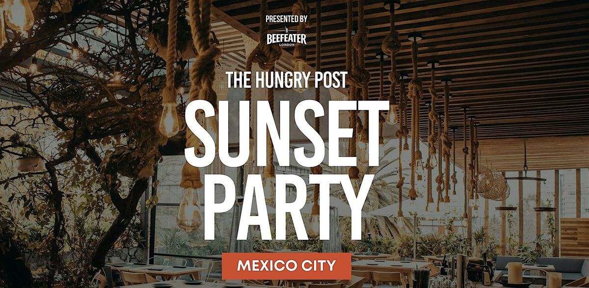 The Hungry Post Sunset Party pop-up en CDMX presentado por Beefeater ...