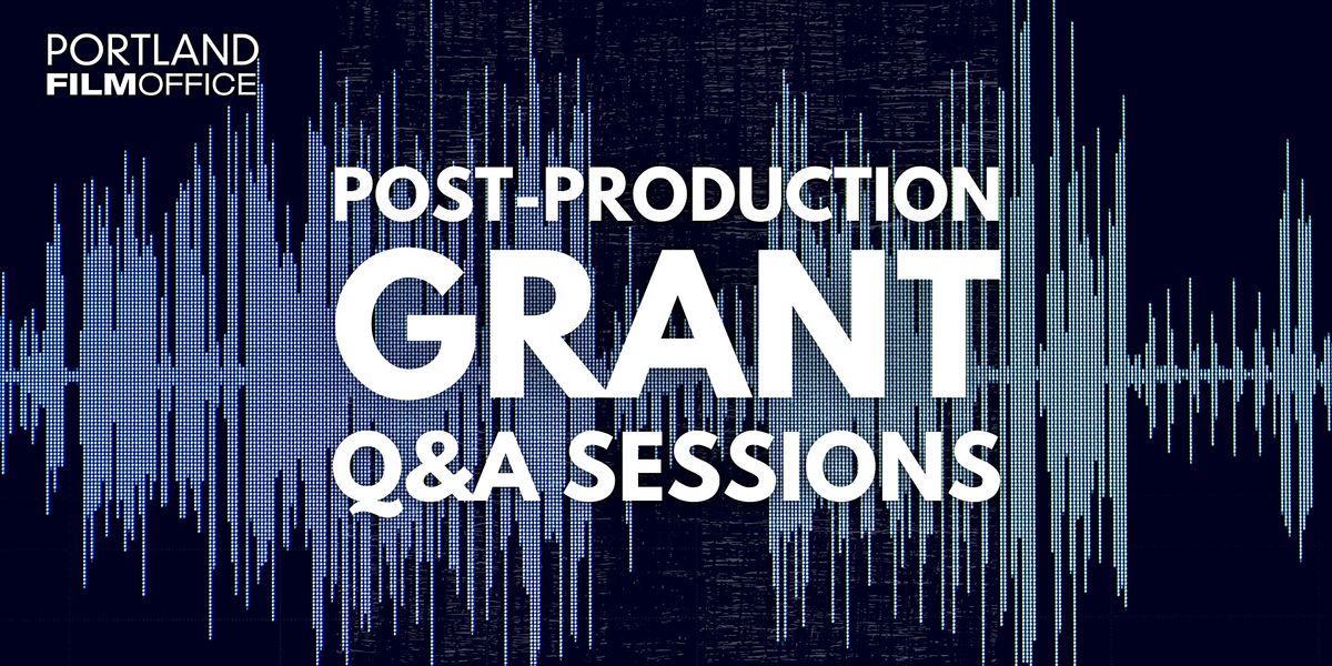 Portland Film Office PostProduction Grant Q&A Session, March 23 2023