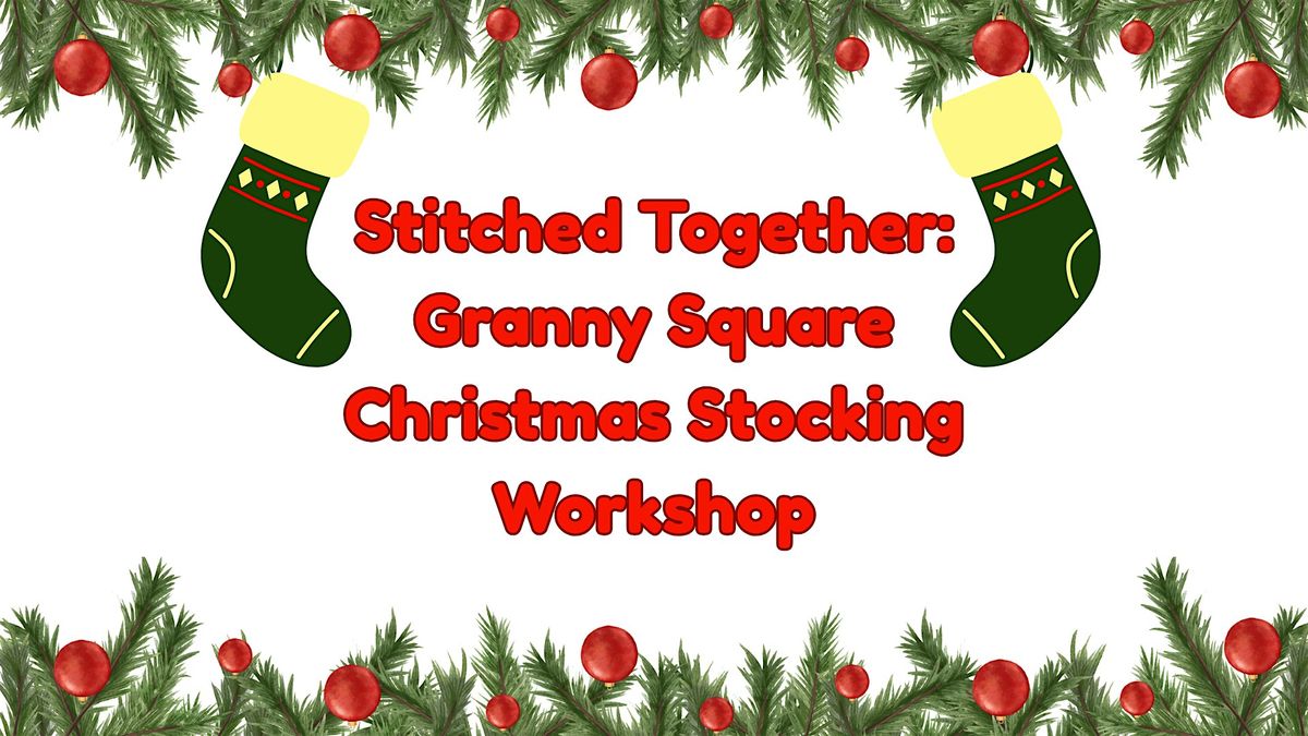 Stitched Together: Granny Square Christmas Stocking, 7 December | Event in Buffalo | AllEvents