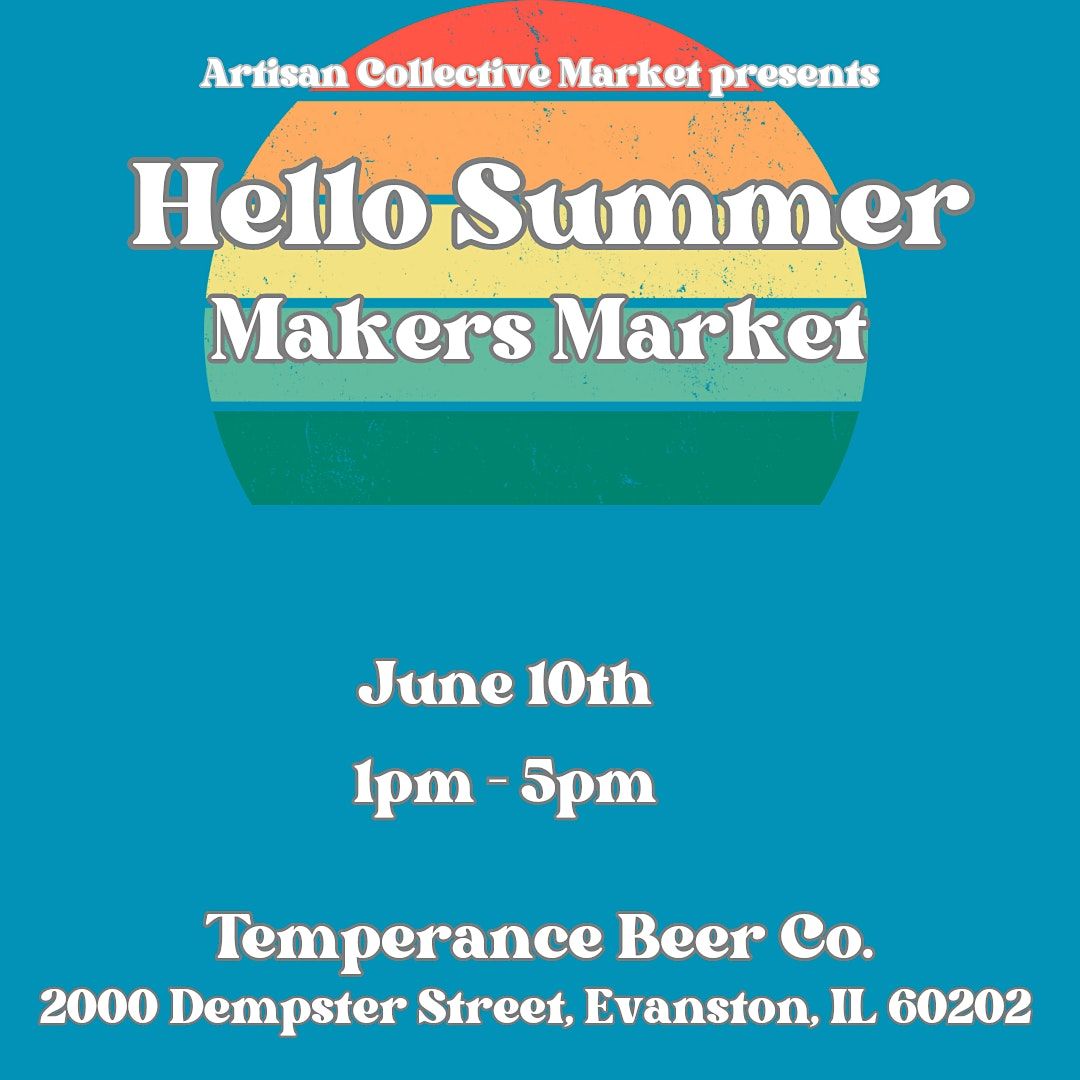 Hello Summer Makers Market, Temperance Beer Co., Evanston, 10 June 2023 AllEvents.in