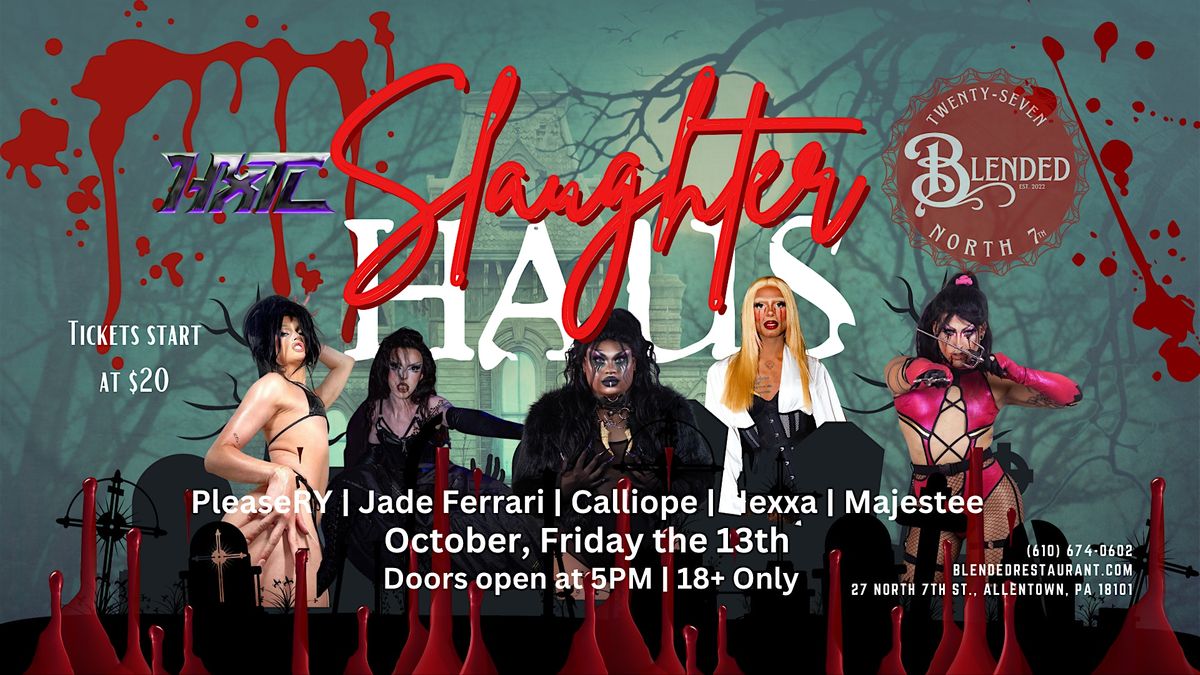 Friday the 13th SLAUGHTER HAUS DRAG SHOW Halloween Party, Blended
