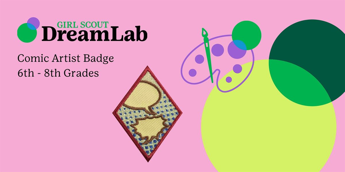 Cadette (6th8th) Comic Artist Badge Girl Scout DreamLab