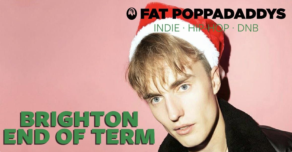Fat Poppadaddys @ CHALK | BRIGHTON END OF TERM, 15 December | Event in Brighton | AllEvents