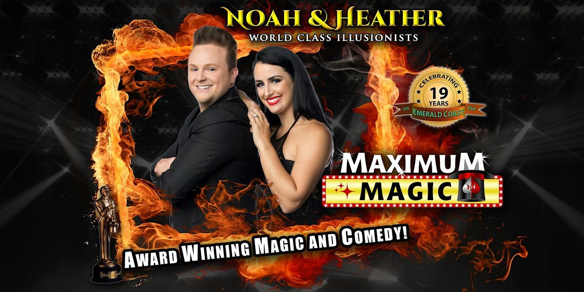 The MAXIMUM MAGIC Show Starring Noah & Heather Wells | Event in Destin | AllEvents