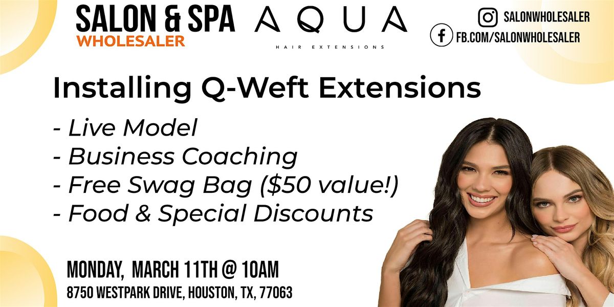 AQUA Installing QWeft Extensions, Salon and Spa Wholesaler, Houston