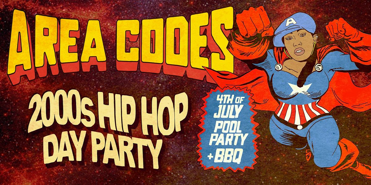 AREA CODES: 2000's Hip Hop POOL PARTY & BBQ [Independence Day]