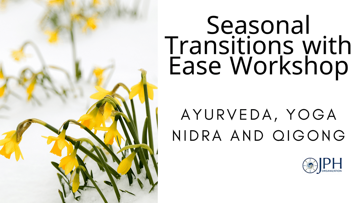 Seasonal Transitions with Qigong, introduction to Ayurveda and Yoga