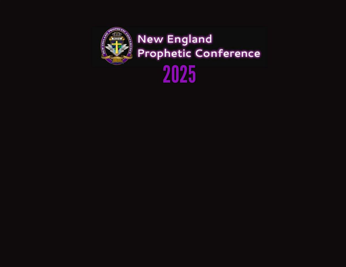 2025  New England Prophetic Conference, 1 August | Event in Bloomfield | AllEvents