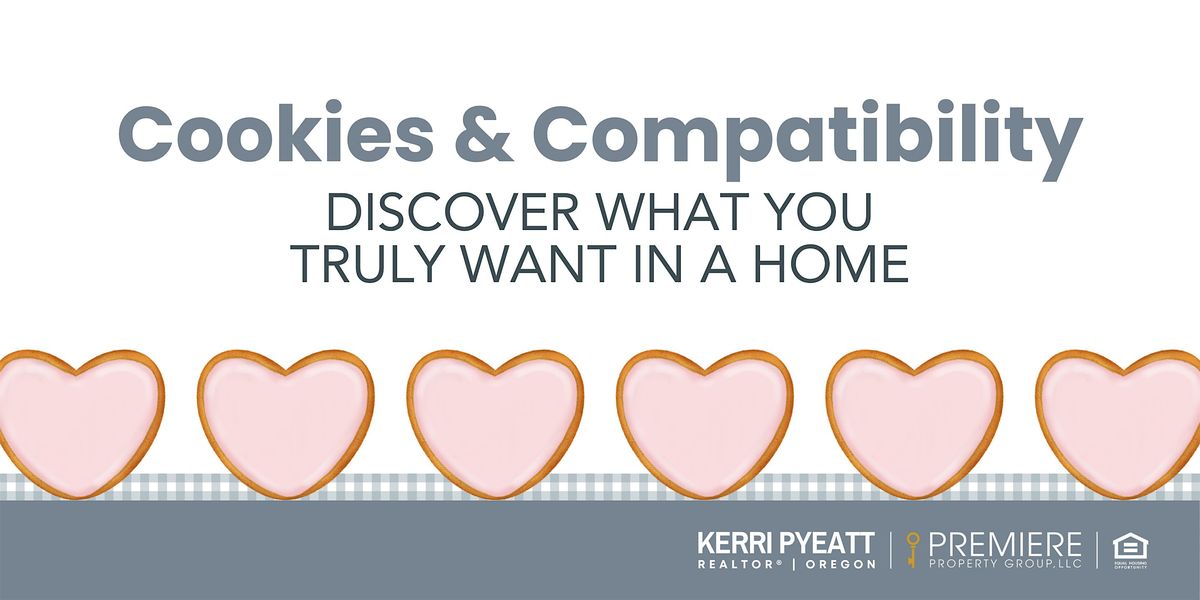 Cookies & Compatibility: Discovering What You Truly Want in a Home, 4 February | Event in Beaverton | AllEvents