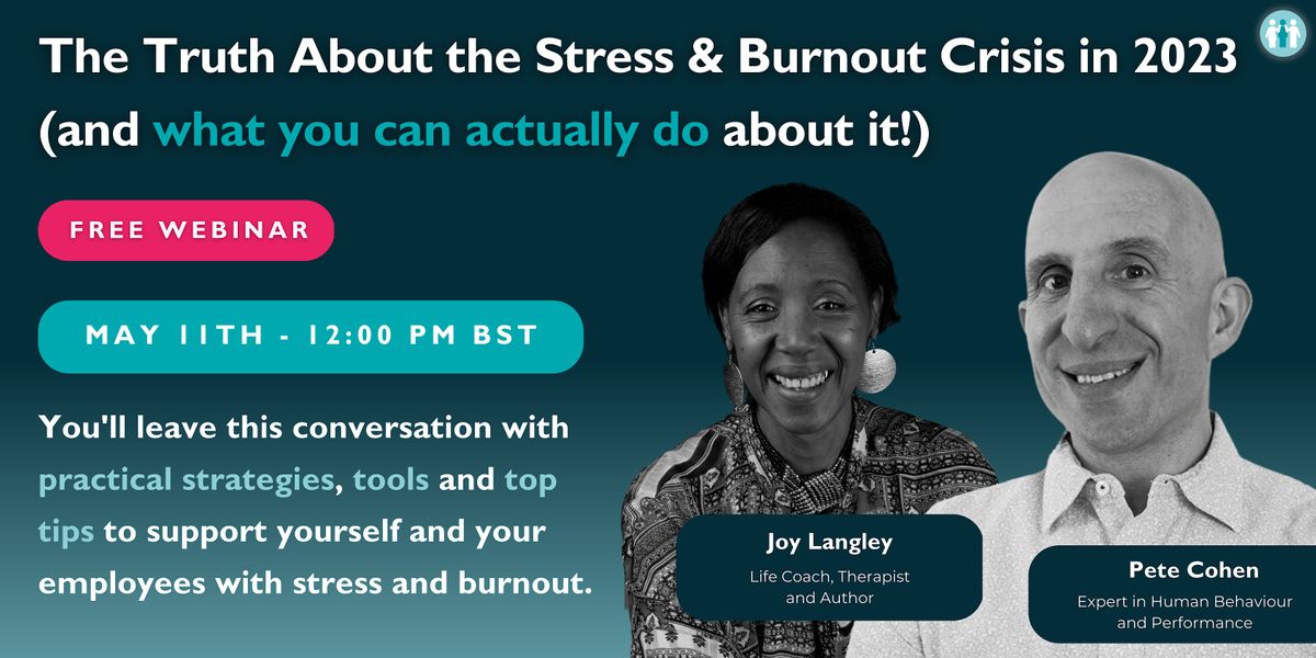 The Truth About the Stress & Burnout Crisis in 2023, May 11 2023 ...