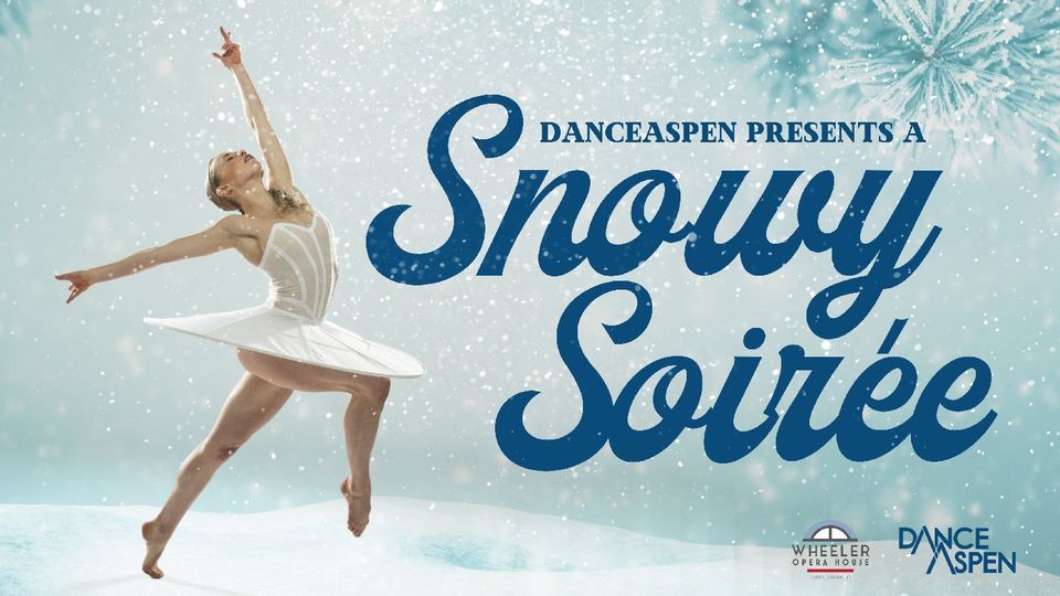 DanceAspen A Snowy Soiree Wheeler Opera House Aspen 23 December 2023 danceaspen-a-snowy-soiree-wheeler-opera-house-aspen-23-december-2023