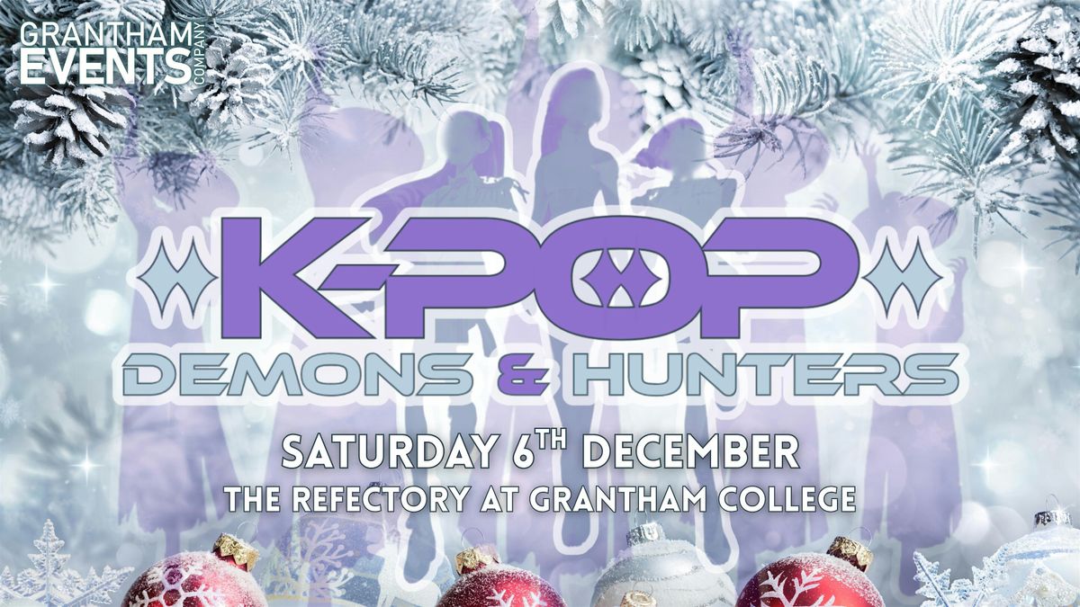 Grantham - K-Pop, Demons & Hunters At Christmas, 6 December | Event in Grantham | AllEvents