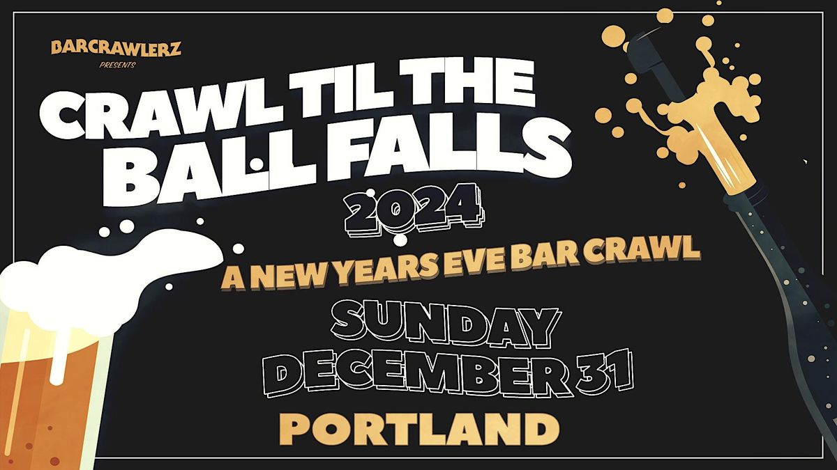 Crawl Til The Ball Falls Portland NYE Bar Crawl 2024, Portland Venue