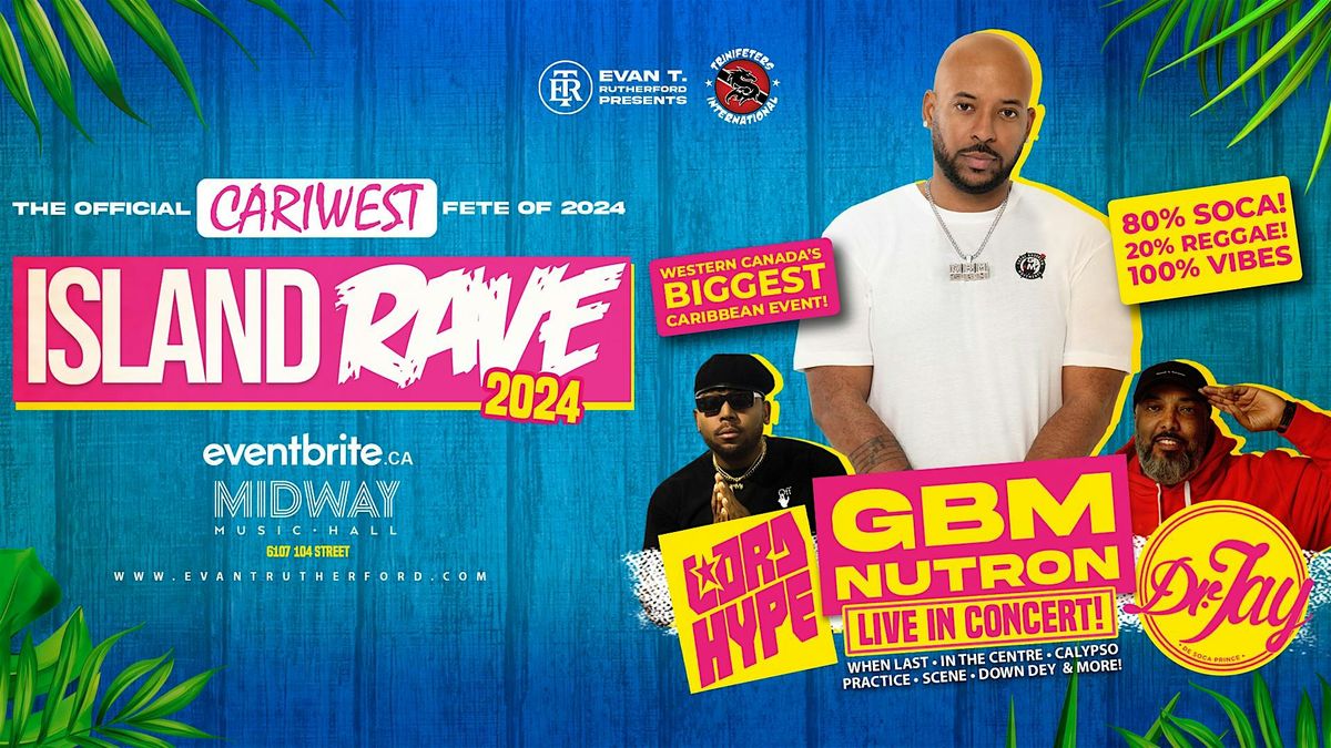Island Rave 2024! The OFFICIAL Cariwest Fete! GBM, Dr. Jay, Lord Hype ...