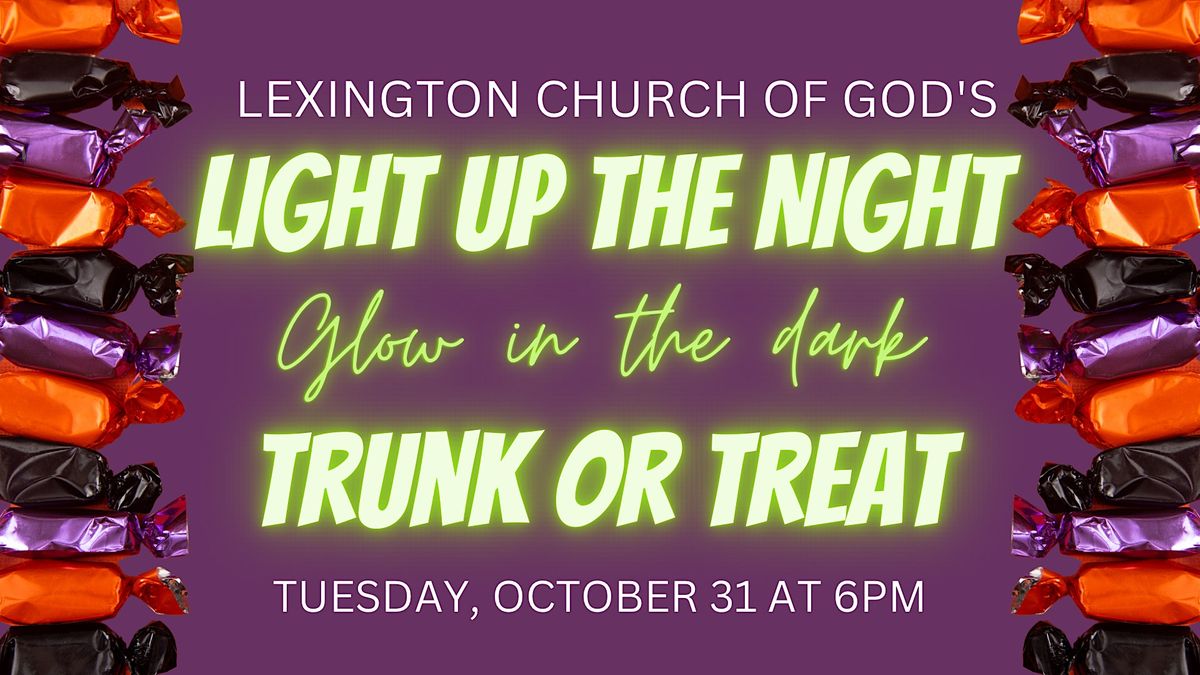 Light Up the Night Glow in the Dark Trunk or Treat, Lexington Church