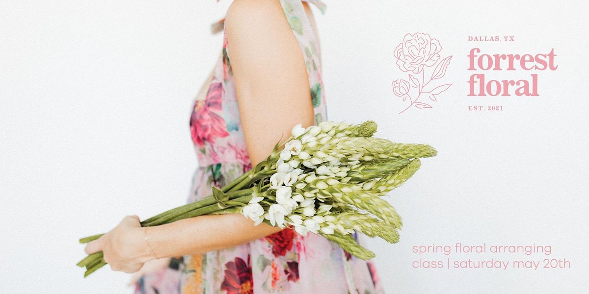 Spring Floral Arranging Class with Forrest Floral, The Hibernia House