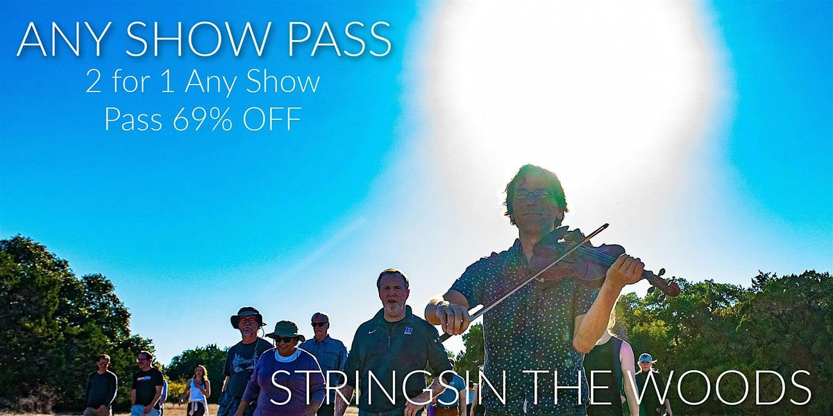 2 for 1 Any Show Pass 69% OFF | Strings in the Woods New | Event in Austin | AllEvents