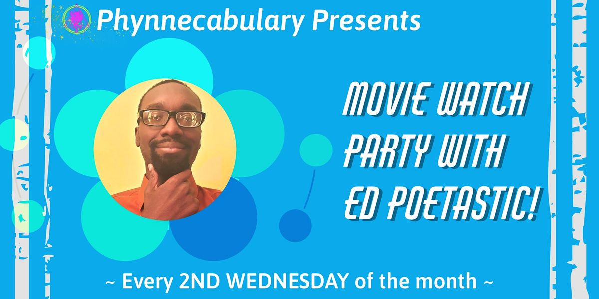 Phynnecabulary Presents: MOVIE WATCH PARTY WITH ED POETASTIC!, 11 October | Online Event | AllEvents.in