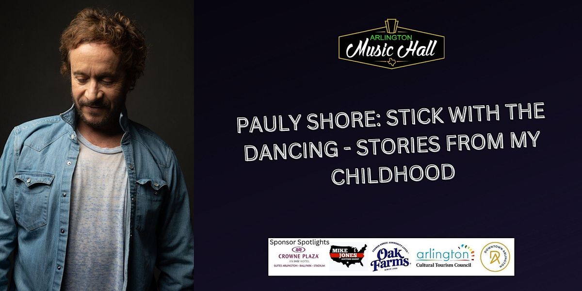Pauly Shore: Stick with the dancing - Stories from my childhood, 12 January | Event in Arlington | AllEvents.in