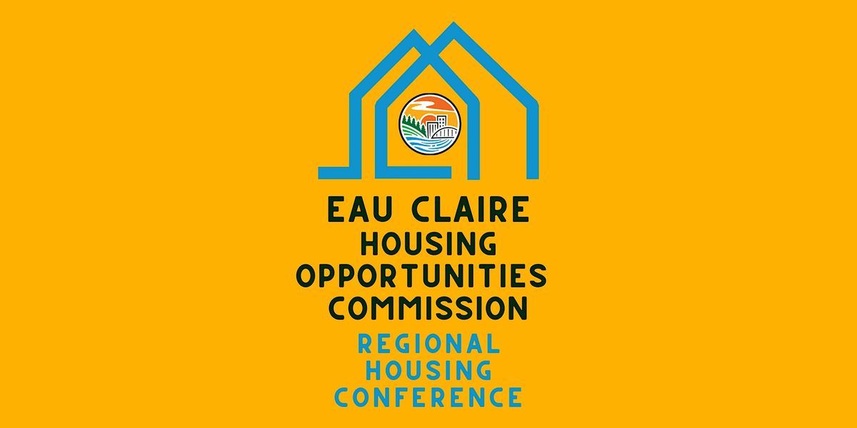 Eau Claire Housing Opportunities Commission Regional Housing Conference