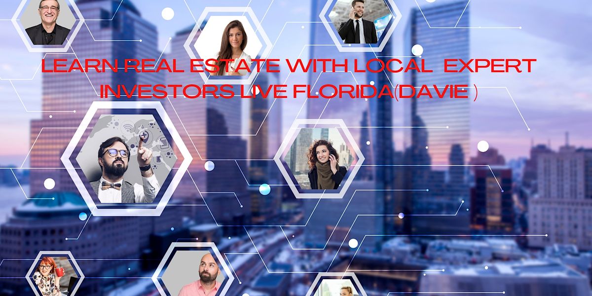 Learn Real Estate Investing LIVE Florida (Davie), Address will be provided upon registration