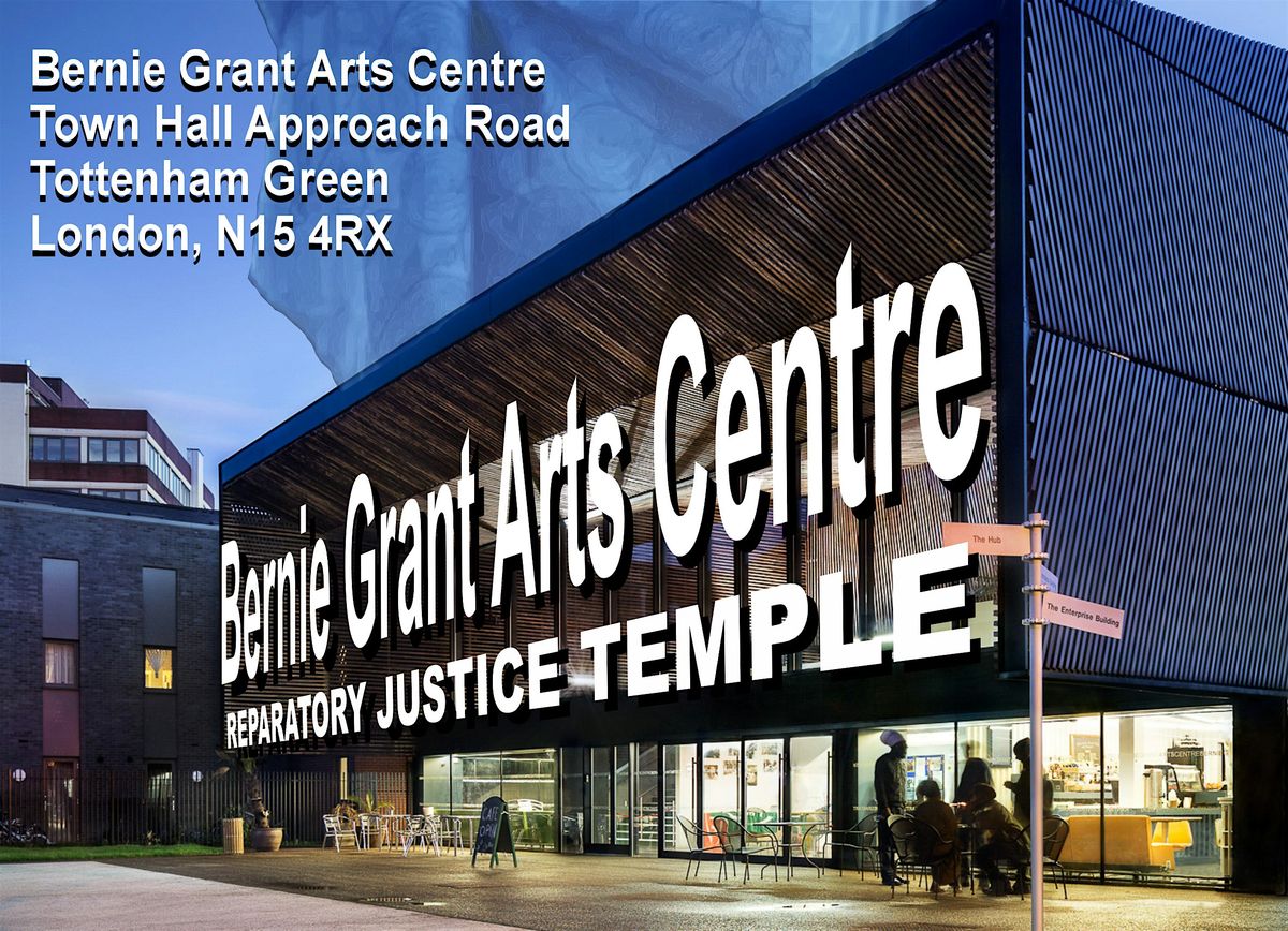 BERNIE GRANT ARTS CENTRE AND TRUST TAKEOVER PLAN FOR REPARATIONS NOW | Event in London | AllEvents