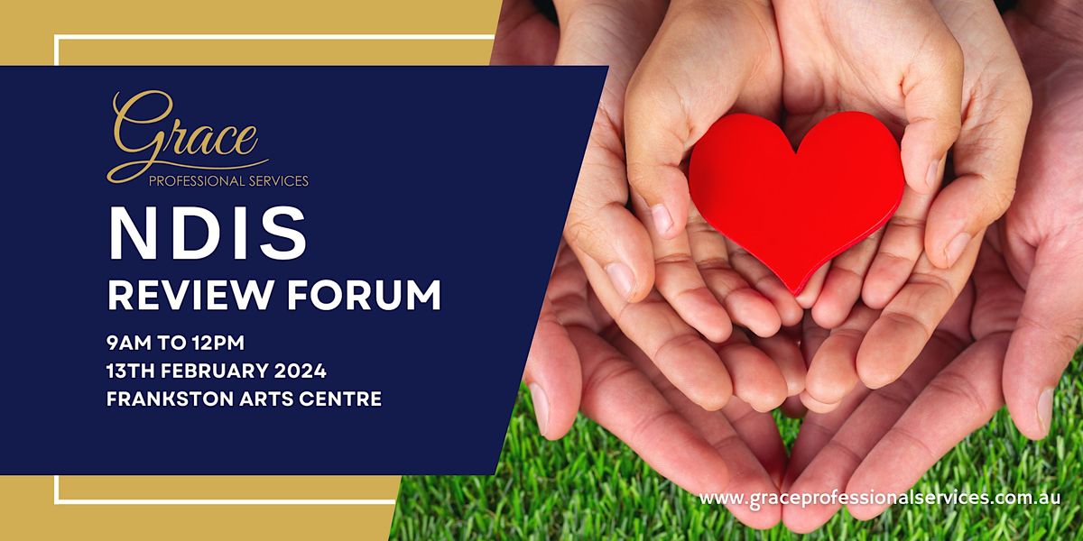 Grace Professional Services NDIS Review Forum, Frankston Arts Centre, 13 February 2024
