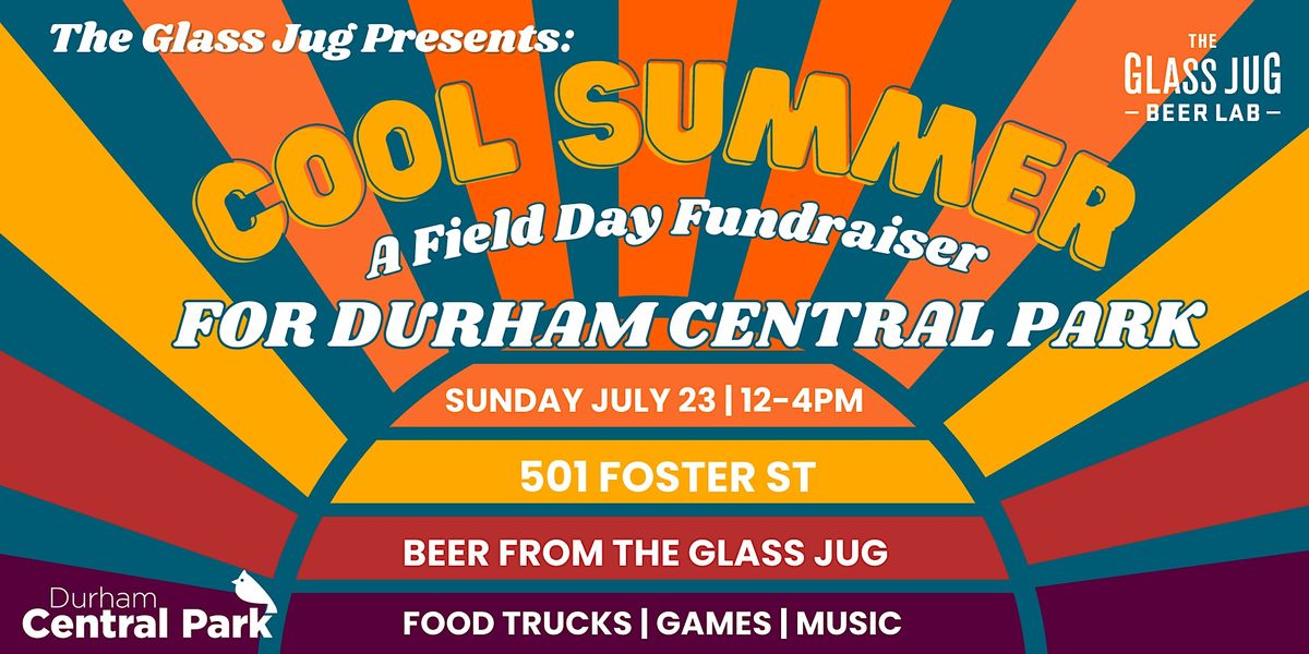 Cool Summer A Field Day Fundraiser for Durham Central Park, Durham