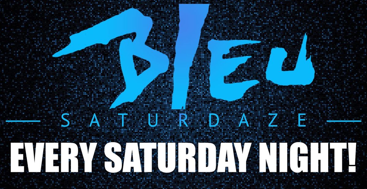 Bleu Saturdaze, Bleu Restaurant & Dancing, Westminster, 16 July to 17 July