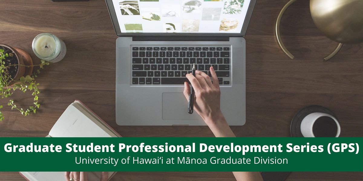 2021 2022 Graduate Student Professional Development Series Gps August 23 To May 14 Online Event Allevents In Registration Uh Manoa Spring 2022 Graduation