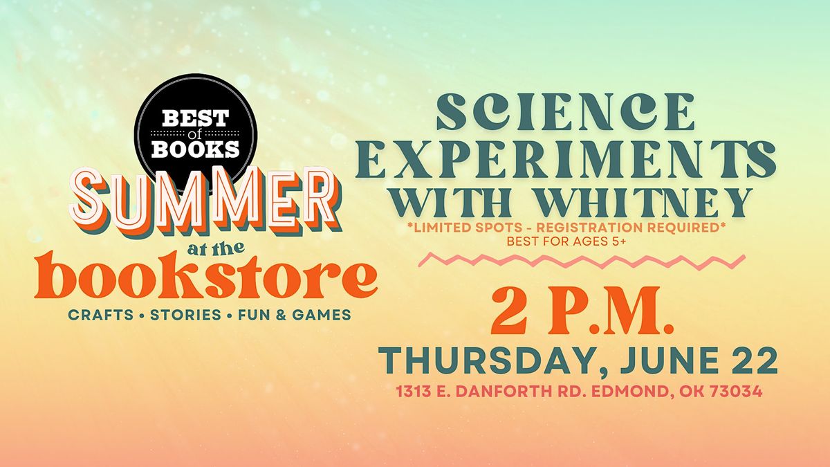 Summer at BoB Science Experiments, Best of Books, Edmond, 22 June 2023