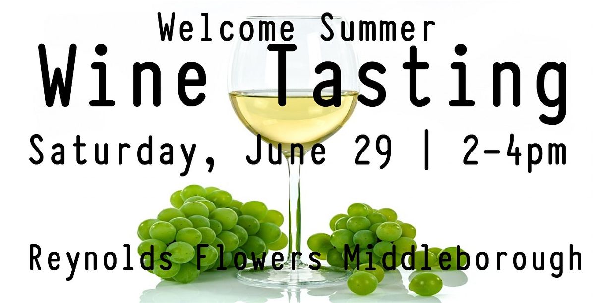 Summer WINE TASTING, Reynolds Flowers, Middleboro, 29 June 2024 AllEvents.in