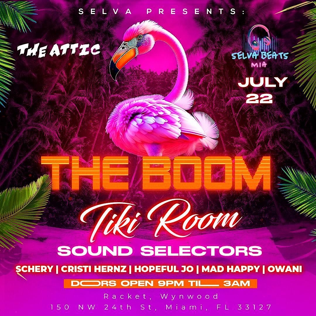 Selva Presents: The Boom Tiki Room, Racket, Miami, 22 July to 23 July ...