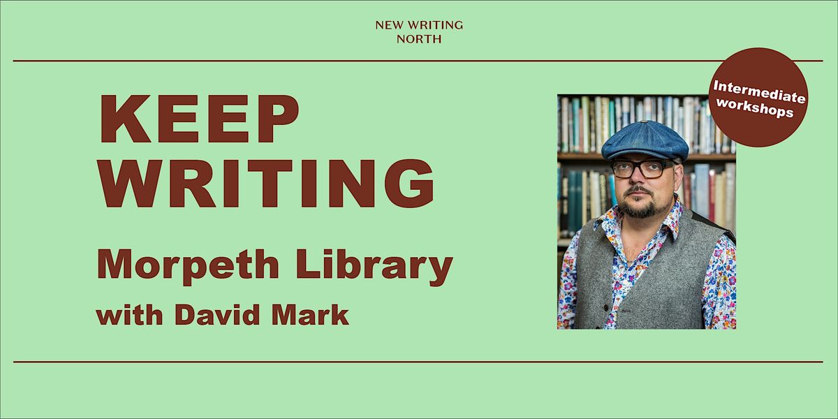 Keep Writing Creative Writing at Morpeth Library, Morpeth