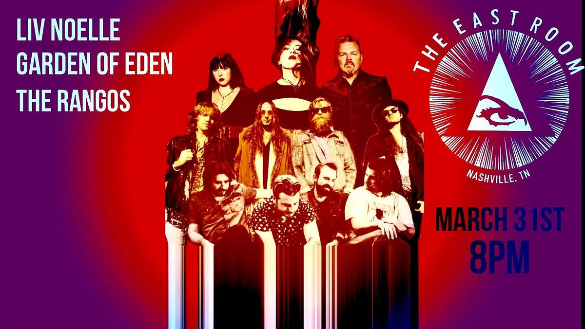 Liv Noelle , Garden of Eden and The Rangos at The East Room, The East