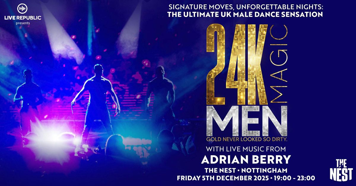 24K Magic Men | A Tribute to Magic Mike | The Nest, Nottingham, 5 December | Event in West Bridgford | AllEvents