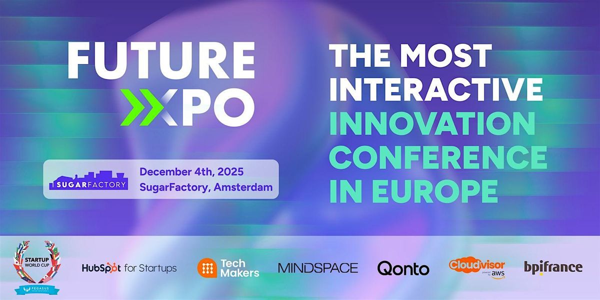 FUTURE XPO 2025: Europe's most interactive innovation conference., 4 December | Event in Halfweg | AllEvents