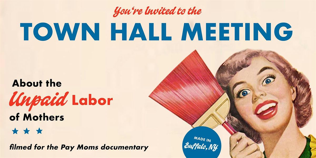 Town Hall Meeting Stories About the Unpaid Labor of Mothers, The