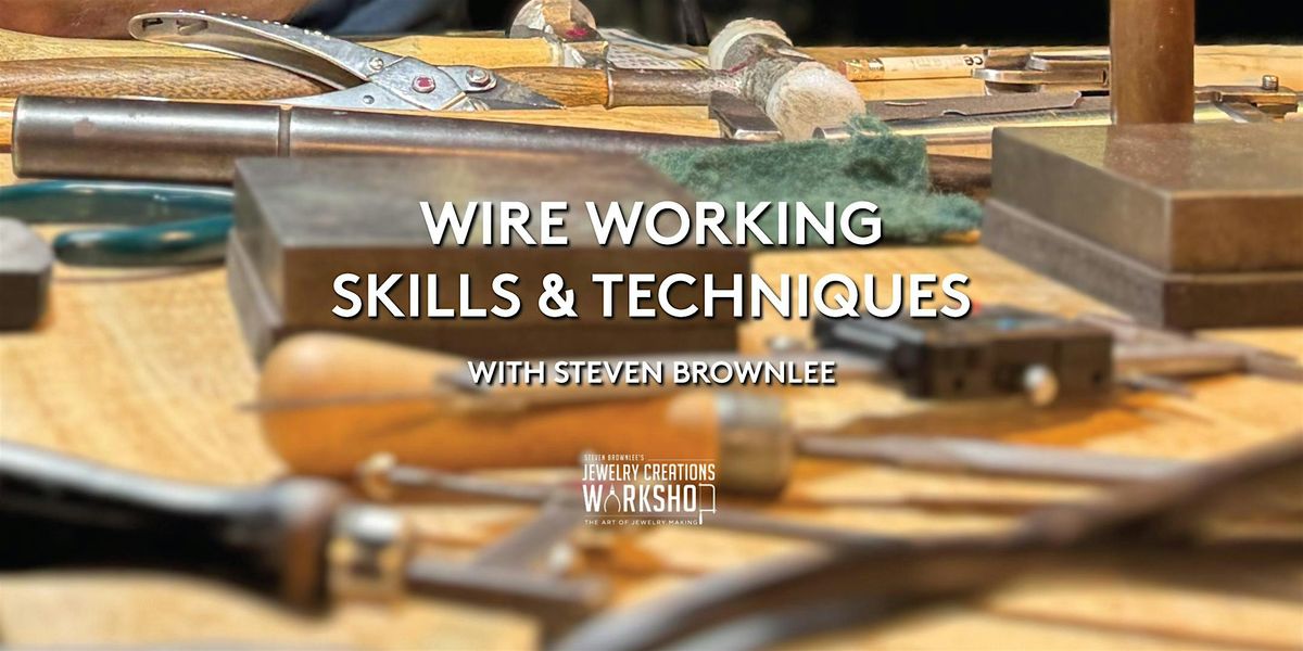 Wire Working  Skills & Techniques Workshop | Event in Miami Beach | AllEvents