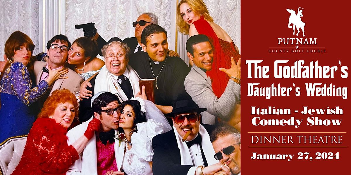 The Godfather’s Daughter’s Wedding Comedy Dinner Theatre, Putnam