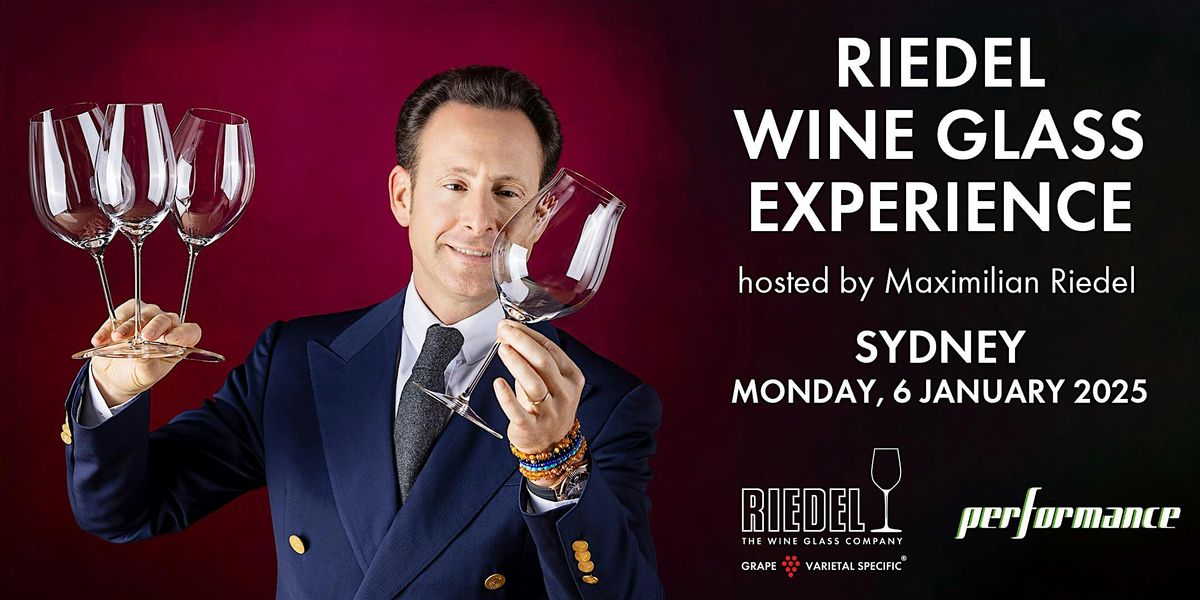 RIEDEL Wine Glass Experience in Sydney hosted by Maximilian Riedel, Ivy ...