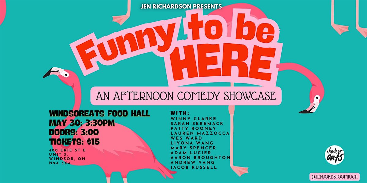 Funny to be HERE: An afternoon comedy showcase at WindsorEats
