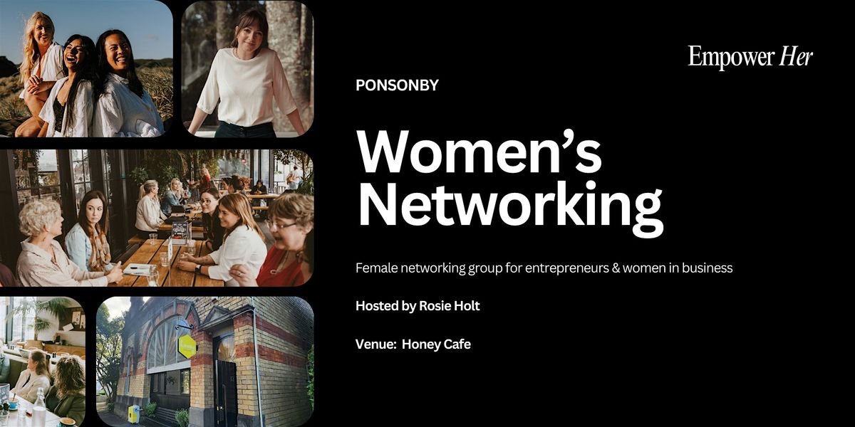 Ponsonby - Empower Her Networking - Self-Love as a Business Strategy, 10 February | Event in Auckland | AllEvents