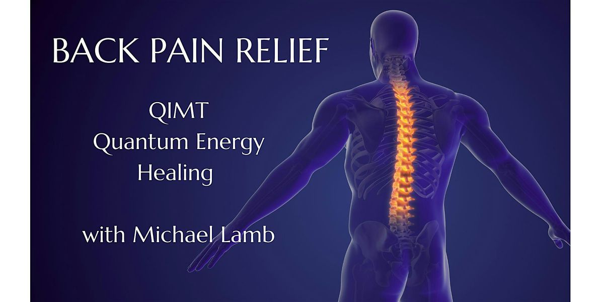 BACK PAIN RELIEF with QIMT: Quantum Energy Healing with Michael Lamb ...