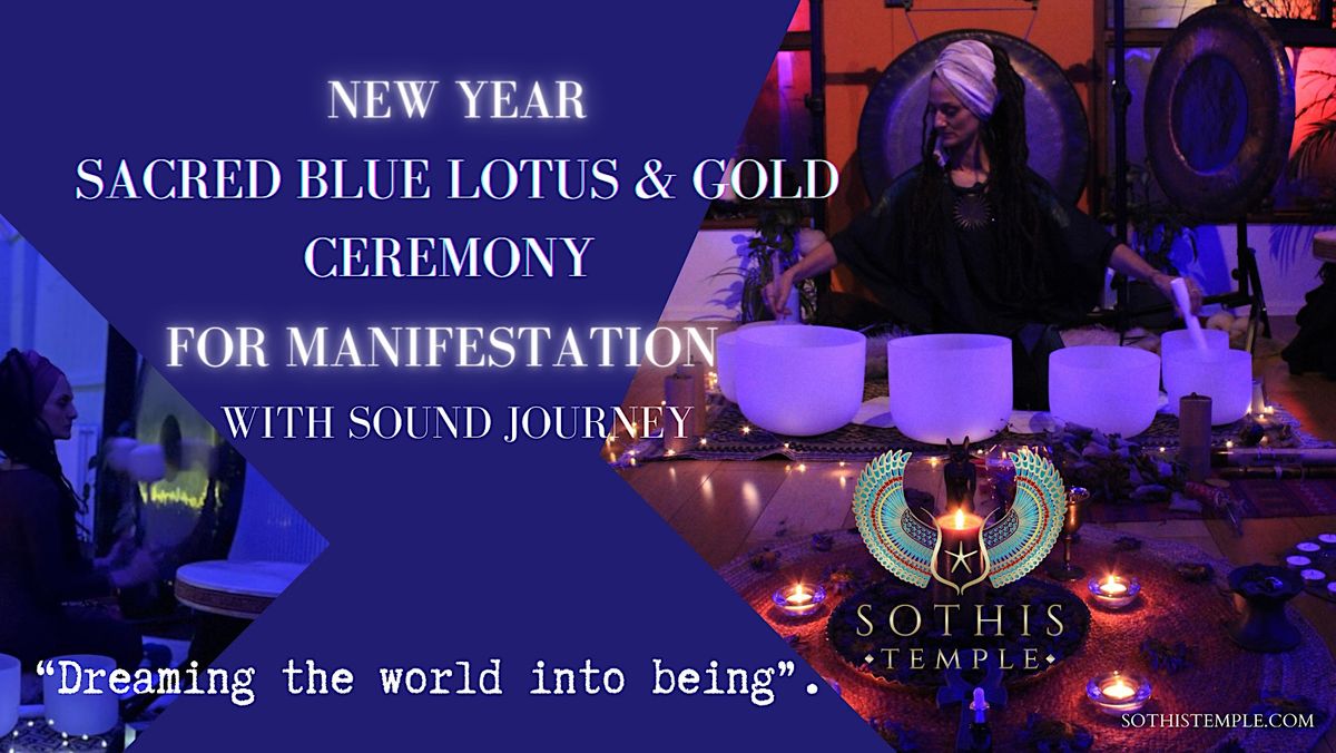 New Year - Blue Lotus & Gold Ceremony for Manifestation with Sound ...