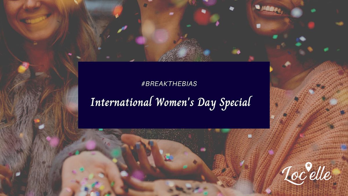 Locelle Presents Break the Bias an International Womens