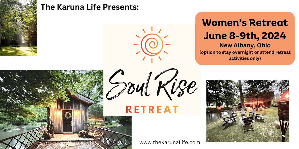 Soul Rise Womens Weekend Retreat June 8th and 9th, New Albany, 8 June ...