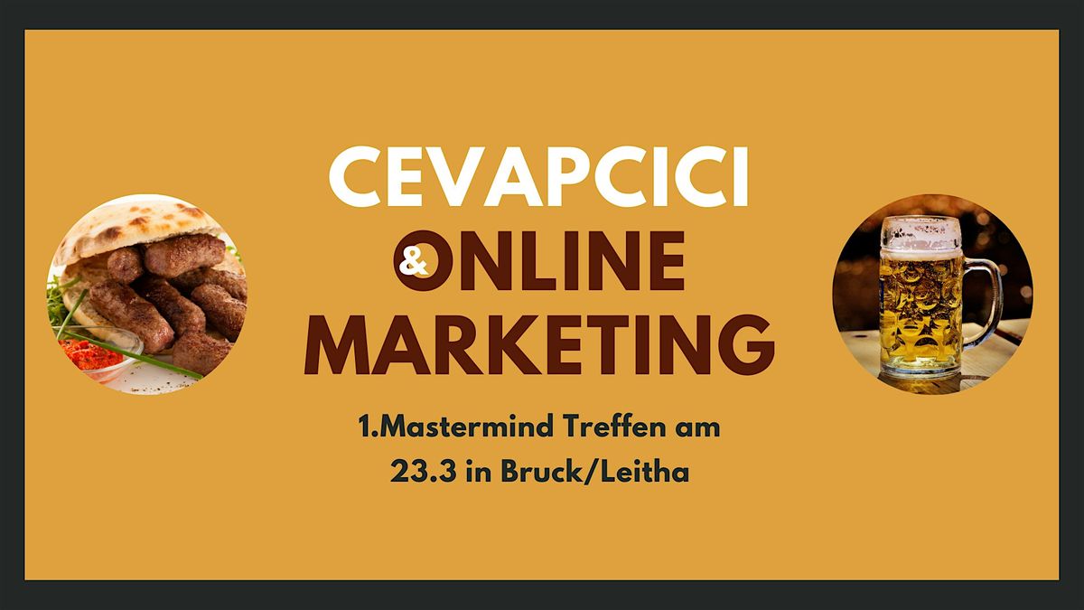 MASTERMIND: Cevapcici, Bier & Online Marketing, Schmerlinggasse 2 ... MASTERMIND: Cevapcici, Bier & Online Marketing, Schmerlinggasse 2 ...